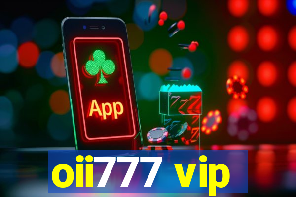 oii777 vip